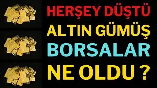 Herşey Düşüyor ! Altın Ve Borsalar Neden Düştü, Borsa, Dolar, Altın