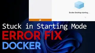 FIXED: Docker Stuck in Starting Mode