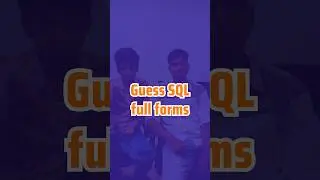 Guess SQL full forms!