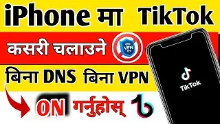 iPhone Ma Tiktok Kasari Chalaune || How to use tiktok from iPhone in nepal || DNS Settings Nepali