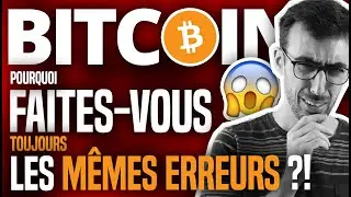 BITCOIN : Pourquoi vous faites toujours les mêmes erreurs ?