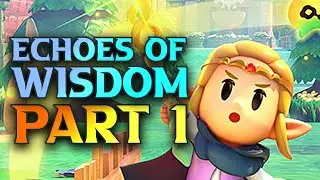 Zelda Echoes Of Wisdom Gameplay Walkthrough Part 1 - First Impressions