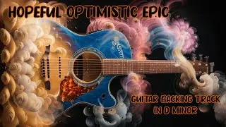 Hopeful Optimistic Epic Guitar Backing Track in D Minor