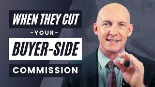 WHAT TO DO WHEN THEY CUT YOUR BUYER-SIDE COMMISSION - Kevin Ward