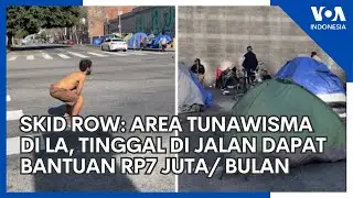 Skid Row: Area Tunawisma di LA, Tinggal di Jalan Dapat Bantuan Rp7 Juta/ Bulan