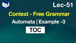 context free grammar in automata | Example-3 | TOC | Lec-51 | Bhanu Priya