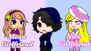 Mean Girlfriend Vs Nice Girlfriend