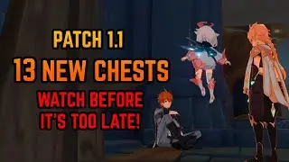 WATCH BEFORE DOING CHILDE CHAPTER QUEST!! 13 New Chests - Genshin Impact Patch 1.1