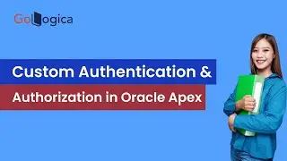 How to use Custom Authentication and Authorization in Oracle Apex | GoLogica