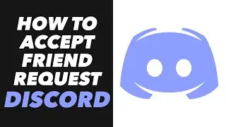 How to Accept Friend Request on Discord - Discord App Accept Friend Request Tutorial (FAST)