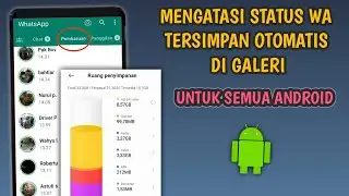 Cara Mengatasi Status WA Tersimpan Otomatis di Galeri HP Android