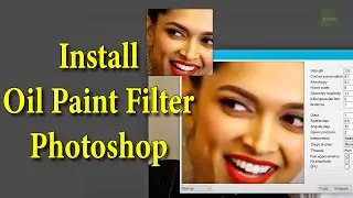 How To Install Oil Paint Filter in Adobe Photoshop (ANY VERSION)