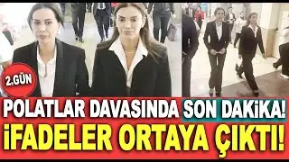 Dilan Polat Engin Polat davasında ikinci gün! İfadeler ortaya çıktı!