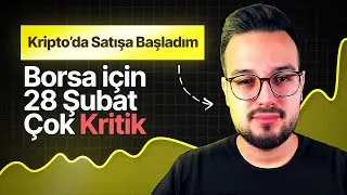 Borsa İçin 28 Şubat Çok Kritik | Kripto Bozdu Satışa Başladım | ABD Piyasalarında Tehlike Büyük