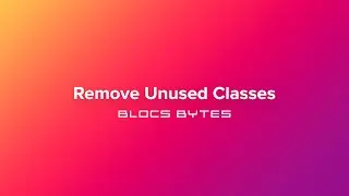 How to Remove Unused Classes