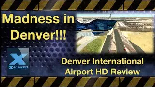 Review Denver International Airport HD -  X-Codr X-Plane 11 scenery