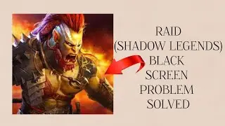 How To Solve RAID(Shadow Legends) App Black Screen Problem|| Rsha26 Solutions