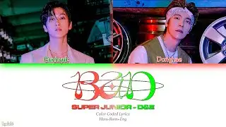 Super Junior-D&E (슈퍼주니어-D&E) – B.A.D (Color Coded Lyrics) [Han/Rom/Eng]