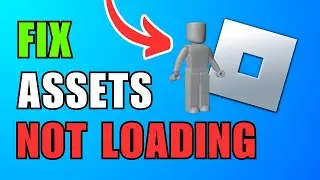 Roblox Assets Not Loading (How To Fix)