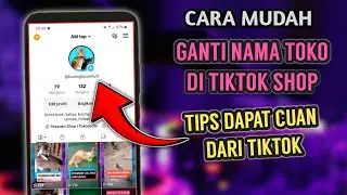Cara Ganti Nama Toko di Tiktok Shop, Bisnis Online di Tiktok