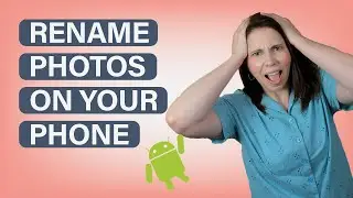 How to rename photos on an Android phone