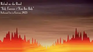 Refuel on the Road - Holy Forever/You Are Holy