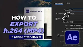 How to render & export your video as an h.264 (mp4) file in Adobe After Effects