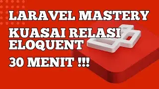 Laravel Mastery Kuasai Relasi Eloquent dalam 30 Menit