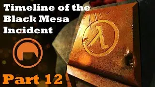 Timeline of the Black Mesa Incident (Part 12)