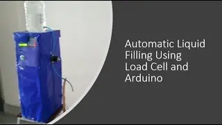 Automatic liquid filling using load cell and ardiuno