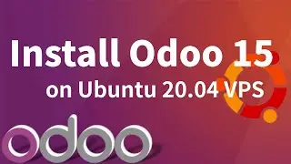 Effortless Installation of Odoo 15 on Ubuntu 20.04 VPS | Step-by-Step Guide