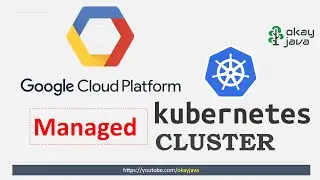 Create k8s managed cluster on CGP | managed k8s cluster | google cloud kubernetes cluster | okayjava