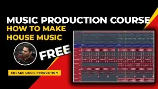 Free Music Production Course | How to Make House Music