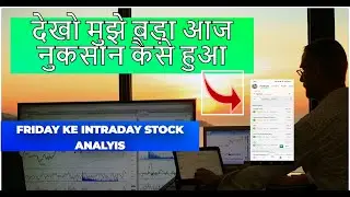 INTRADAY STOCK LOSS DAY | best intraday trading stocks for today|analyzing stocks for beginners