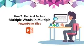 How to find and replace multiple words in multiple PowerPoint files?