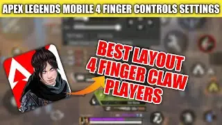 Apex Legends Mobile New 4 Fingers Claw✅ Best Layout Controls Tips & Tricks