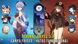 C0 Ganyu Freeze and C1 Hutao Funerational - Genshin Impact Abyss 3.0 - Floor 12 9 Stars