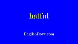 How to pronounce hatful in American English