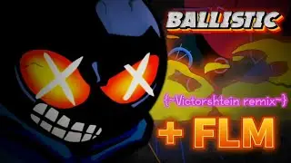 FNF vs Whitty: "Ballistic {~Victorshtein remix~}" [+ FLM, only vocals, Whitty vocals & instrumental]