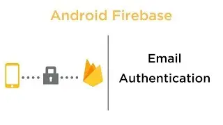 Email Authentication - Android Firebase