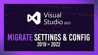 VS 2019-22 Settings Migration Guide | Keep Install Config EASY