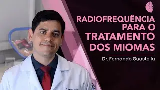 Radiofrequência para o Tratamento dos Miomas