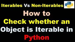 Python 3 Basics # 11.4 : How to check whether an Object is Iterable in Python