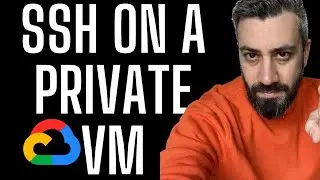 How to SSH into Private VM in GCP