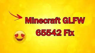 How To Fix Minecraft glfw error 65542 error.