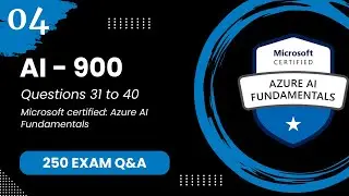 AI 900 Exam Q&A #4 - Azure AI Fundamentals