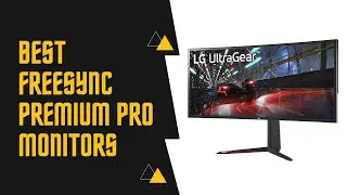 Best FreeSync Premium Pro Monitors – Top 5 Picks & Reviews