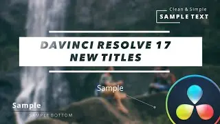 Every New TITLE in DaVinci Resolve 17 (Theyre Amazing!)