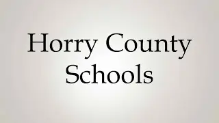 How to Pronounce ''Horry County Schools''