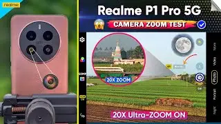 Realme P1 Pro 5G Camera Zoom Test | 20X - 50MP Camera Zoom Test | Realme P1 Pro 5g Camera Test